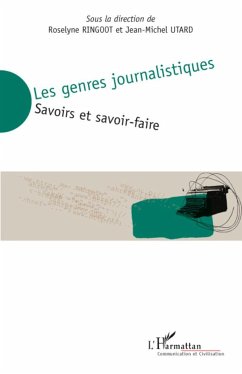 Les genres journalistiques - Utard, Jean-Michel; Ringoot, Roselyne