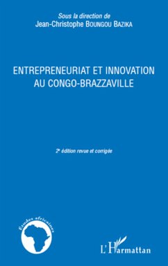 ENTREPRENEURIAT ET INNOVATION AU CONGO BRAZZAVILLE - Boungou Bazika, Jean-Christophe