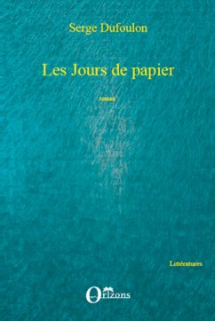 Les jours de papier - Dufoulon, Serge