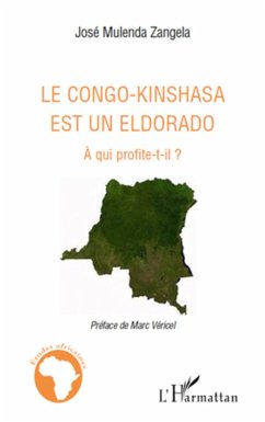 Le Congo-Kinshasa est un Eldorado - Mulenda Zangela, José