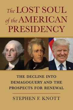 Lost Soul of the American Presidency - Knott, Stephen F.