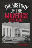 The History of the Maverick Boys Club