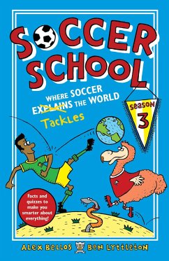 Soccer School Season 3: Where Soccer Explains (Tackles) the World - Bellos, Alex; Lyttleton, Ben