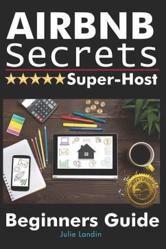 Airbnb Secrets Super-Host: Beginners Guide - Landin, Julie