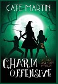 Charm Offensive: A Witches Three Cozy Mystery