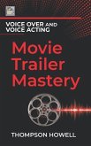 Voice Over and Voice Acting: Movie Trailer Mastery