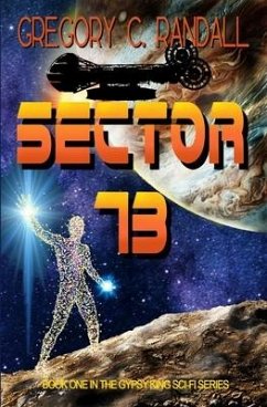 Sector 73: Book One in the Gypsy King sci-fi series - Randall, Gregory C.