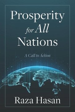 Prosperity for All Nations: A Call to Action - Hasan, Raza