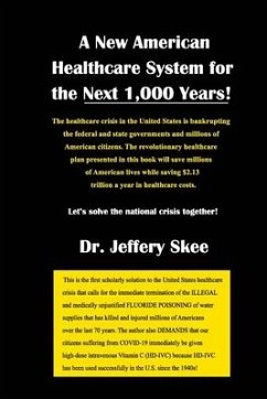 A New American Healthcare System for the Next 1,000 Years! - Skee, Jeffery