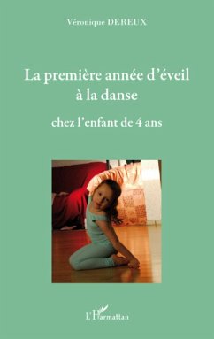 La première année d'éveil à la danse chez l'enfant de quatre ans - Dereux, Véronique
