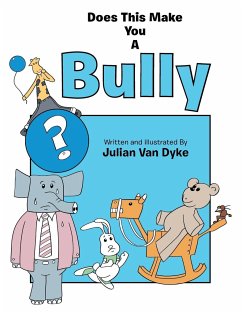 Does This Make You a Bully? - Dyke, Julian Van