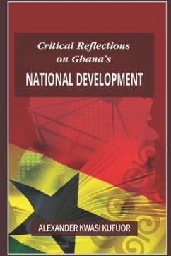 Critical Reflections on Ghana's National Development - Kwasi Kufuor, Alexander