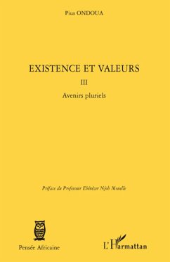 Existence et valeurs (tome III) - Ondoua, Pius