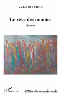 Le rêve des momies - Oulebsir, Rachid