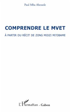 Comprendre le Mvet - Mba Abessole, Paul