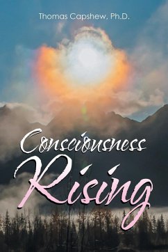 Consciousness Rising - Thomas Capshew, Ph. D.