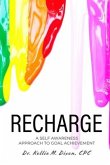 Recharge: A Self Awareness Approach to Goal Achievement