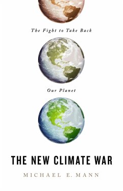 The New Climate War - Mann, Michael E