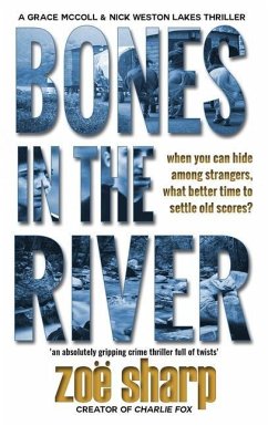 Bones in the River: CSI Grace McColl & Detective Nick Weston Lakes crime thriller Book 2 LARGE PRINT - Sharp, Zoe