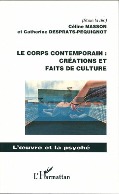 Le corps contemporain : créations et faits de culture - Desprats-Pequignot, Catherine; Massson, Céline