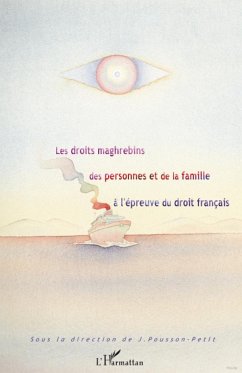 Les droits maghrébins des personnes et de la famille à l'épreuve du droit français - Pousson-Petit, Jacqueline