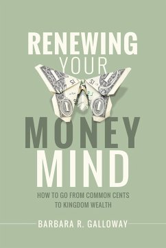 Renewing Your Money Mind - Galloway, Barbara R.