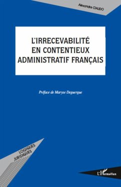 L'irrecevabilité en contentieux administratif français - Ciaudo, Alexandre