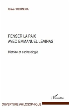 Penser la paix avec Emmanuel Lévinas - Boundja, Claver