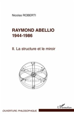 Raymond Abellio 1944-1986 - Roberti, Nicolas
