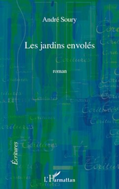 Les jardins envolés - Soury, André