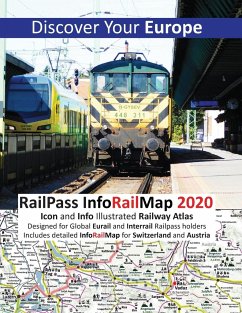 RailPass InfoRailMap 2020 - Discover Your Europe: Discover Europe with Icon and Info illustrated Railway Atlas Specifically designed for Global Interr - Ross, Caty