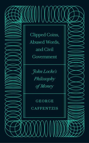 Clipped Coins, Abused Words, and Civil Government Clipped Coins, Abused Words, and Civil Government