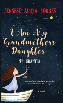 I Am My Grandmother's Daughter - Torres, Jennese Alicia