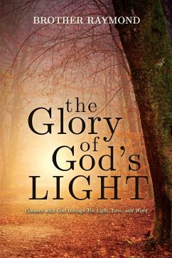 The Glory of God's Light - Raymond, Brother