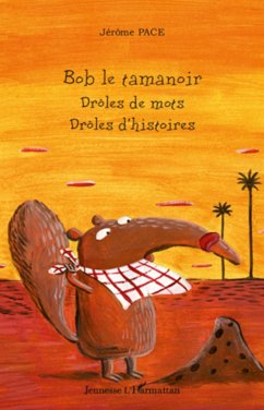Bob le tamanoir - Pace, Jérôme