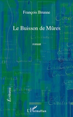 Le buisson de mûres - Brunne, François