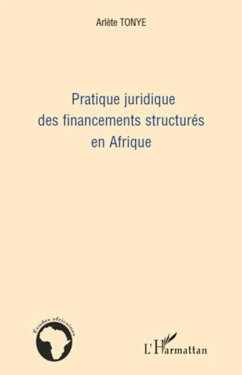 Pratique juridique des financements structurés en Afrique - Tonye, Arlète