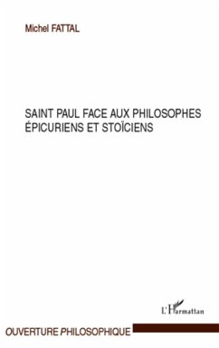 Saint Paul face aux philosophes épicuriens et stoïciens - Fattal, Michel