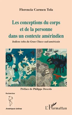 Les conceptions du corps et de la personne dans un contexte amérindien - Tola, Florencia Carmen