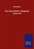 The Chess World: A Magazine The Chess World: A Magazine