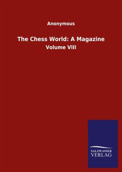 The Chess World: A Magazine - Anonymous