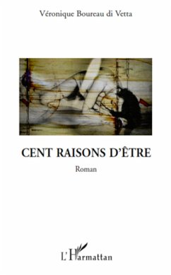 CENT RAISONS D'ETRE ROMAN - Boureau Di Vetta, Véronique