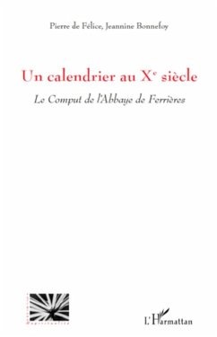 Un calendrier au Xe siècle - Bonnefoy, Jeannine; de Felice, Pierre