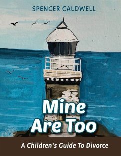 Mine Are Too: A Children's Guide to Divorce - Caldwell, Spencer