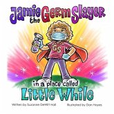 Jamie the Germ Slayer in a Place Called Little While