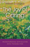 The Joy of Caring: Transforming Difficulties Into Possibilities