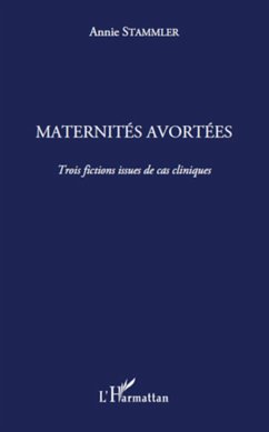 Maternités avortées - Stammler, Annie