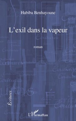 L'exil dans la vapeur - Benhayoune, Habiba