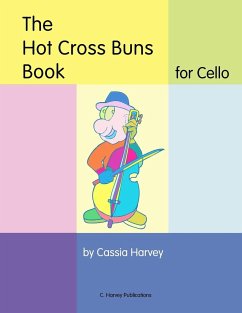 The Hot Cross Buns Book for Cello - Harvey, Cassia