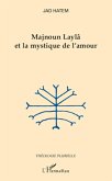 Majnoun Laylâ et la mystique de l'amour